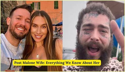 Who is Post Malone Girlfriend: Know everything about her